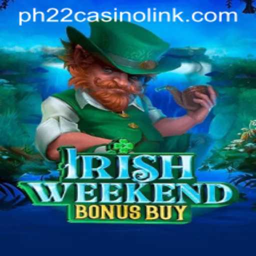 Explore the Exciting World of IrishWeekendBonusBuy at PH22 Casino