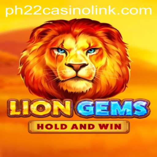 Explore the Thrilling World of LionGems at PH22 Casino