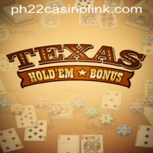 Unveiling Texas Hold'em Bonus: A Guide to the Popular Casino Game